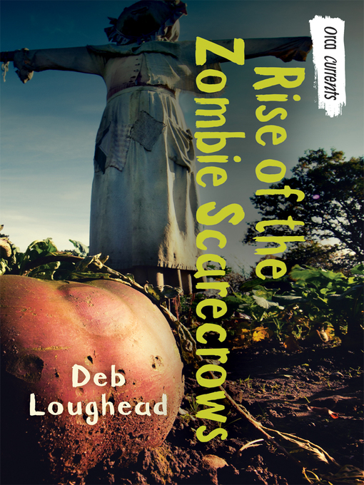 Title details for Rise of the Zombie Scarecrows by Deb Loughead - Available